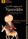 Copertina del libro La folle saggezza di Nasreddin. Come la filosofia sufi svela che il mondo è uno scherzo cosmico