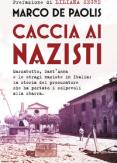 Copertina del libro Caccia ai nazisti. Marzabotto, Sant'Anna e le stragi naziste in Italia: la storia del procuratore che ha portato i colpevoli alla sbarra